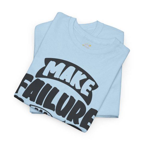 Make Failure Part Of Your Process Light Blue Color T-Shirt For Unisex Heavy Cotton Tee