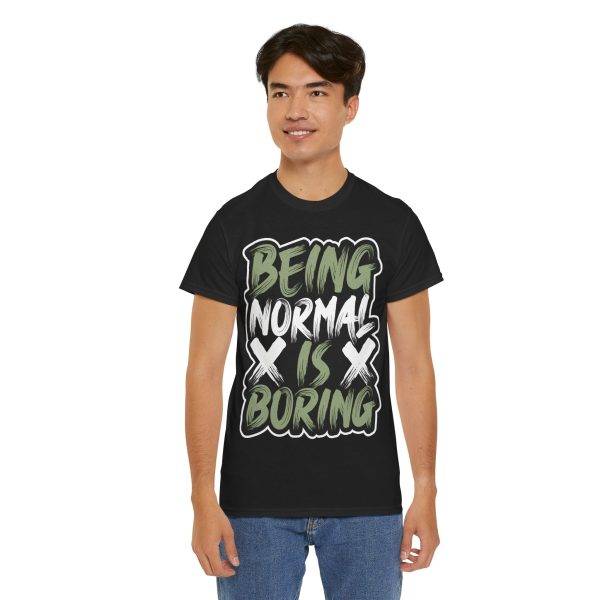 Being Normal Is Boring Black Color T-Shirt For Unisex Heavy Cotton Tee