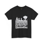 All Gardeners Know Better Unisex Heavy Cotton Tee - Perfect Gift for Gardening Enthusiasts