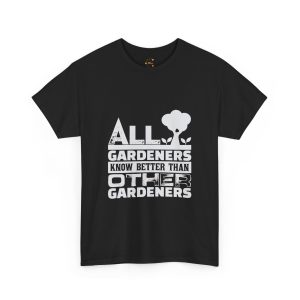 All Gardeners Know Better Unisex Heavy Cotton Tee - Perfect Gift for Gardening Enthusiasts
