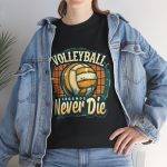 Volleyball Legends Never Die Unisex Heavy Cotton Tee