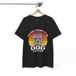 Funny Dog Lovers Unisex Heavy Cotton Tee - "I'm Only Talking to My Dog Today"