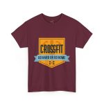 GYM Cross Fit Go Hard Or Go Home Maroon Color T-Shirt For Unisex Heavy Cotton Tee