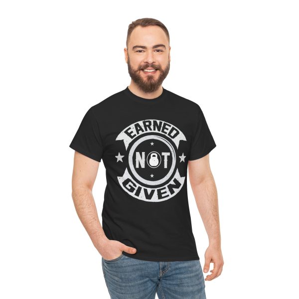 Earned not given gym black color Tshirt For Unisex Heavy Cotton Tee