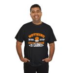 Basketball Nothing Is Given Everything Is Earned Black Color T-Shirt For Unisex Heavy Cotton Tee