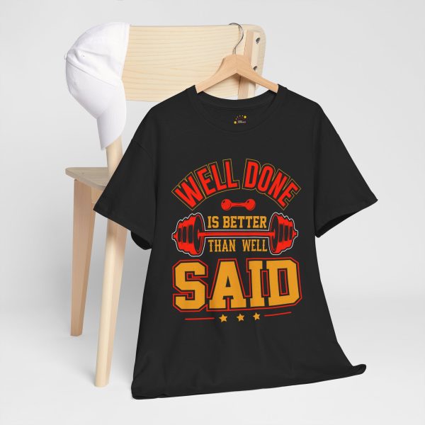Well Done is better than well said black color gym tshirt for Unisex Heavy Cotton Tee