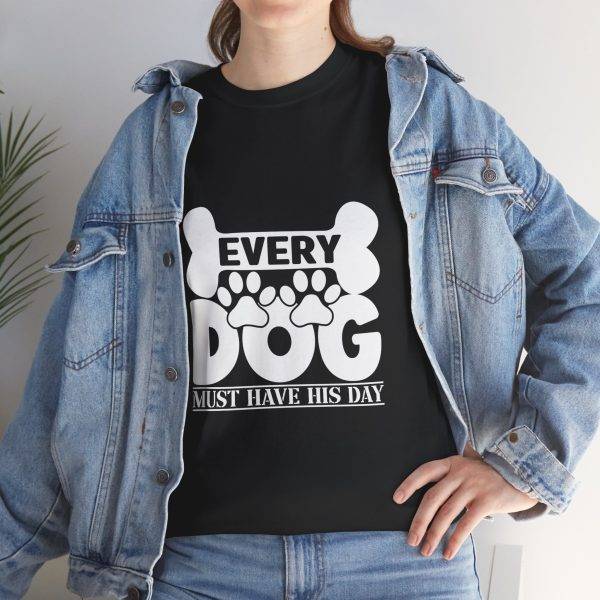Every Dog Must Have His Day Unisex Heavy Cotton Tee - Perfect Gift for Dog Lovers