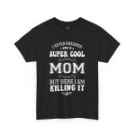 Mother Super Cool Mom Black Color T-Shirt For Unisex Heavy Cotton Tee