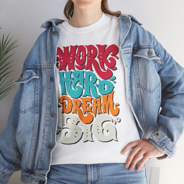 Work Hard Dream Big T-Shirt For Women Heavy Cotton Tee