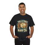 Volleyball Legends Never Die Unisex Heavy Cotton Tee