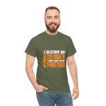 I DESTROY MY ENEMIES WHEN I MAKE THEM MY FRIENDS Military Green Color T-Shirt For Unisex Heavy Cotton Tee