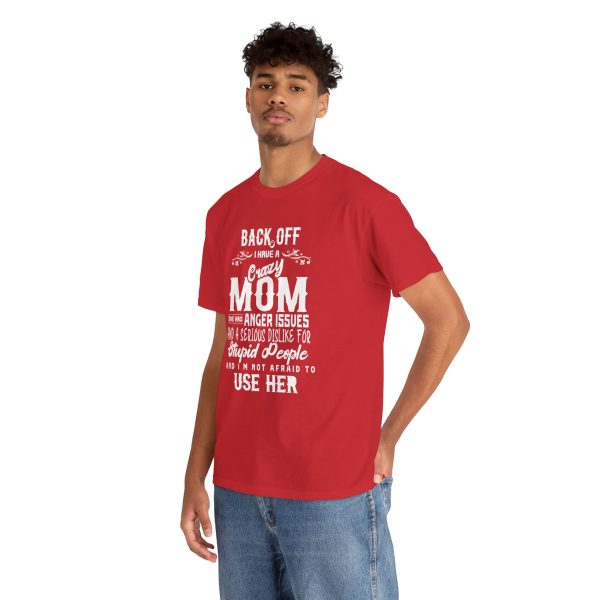 Mother Back Off I Have Crazy Mom Red Color T-Shirt For Unisex Heavy Cotton Tee