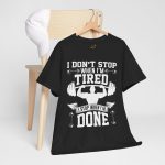 I dont stop when i'm tired gym black color Tshirt For Unisex Heavy Cotton Tee