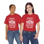 Mother Back Off I Have Crazy Mom Red Color T-Shirt For Unisex Heavy Cotton Tee