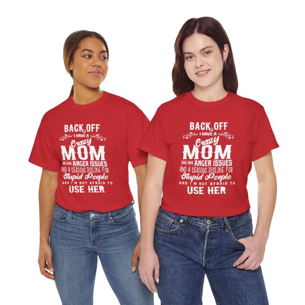 Mother Back Off I Have Crazy Mom Red Color T-Shirt For Unisex Heavy Cotton Tee