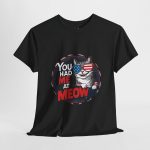 Cute Patriotic Cat Unisex Heavy Cotton Tee - "You Had Me at Meow" Cute Patriotic Cat Unisex Heavy Cotton Tee - "You Had Me at Meow"