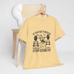 Motivational Fitness Gym Tee - 'Stop Giving Up' Women Heavy Cotton Shirt