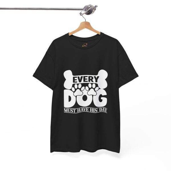 Every Dog Must Have His Day Unisex Heavy Cotton Tee - Perfect Gift for Dog Lovers