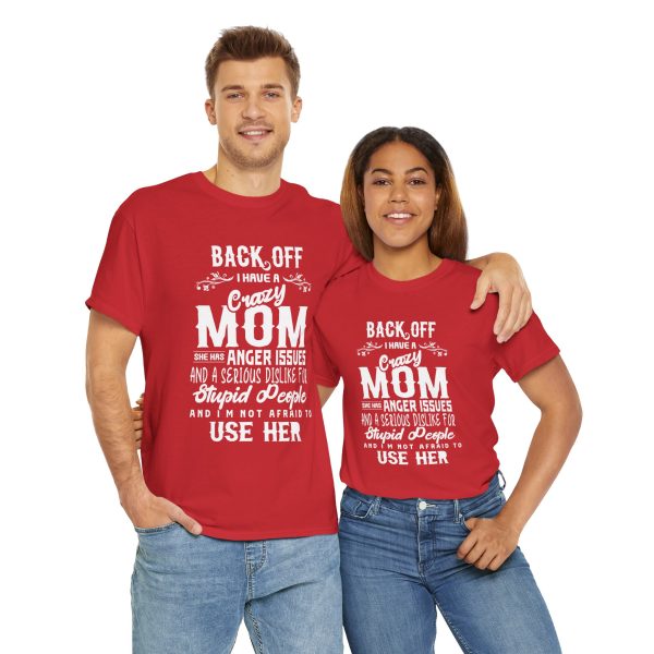 Mother Back Off I Have Crazy Mom Red Color T-Shirt For Unisex Heavy Cotton Tee