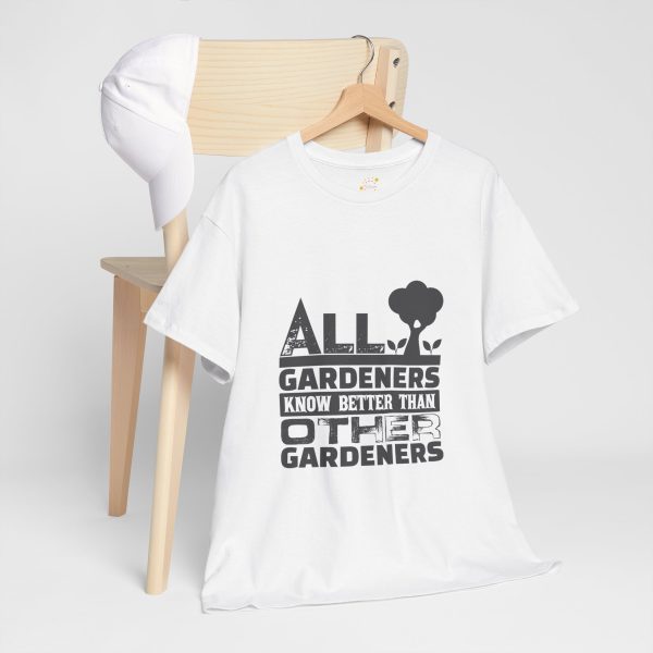 All Gardeners Know Better Unisex Heavy Cotton Tee