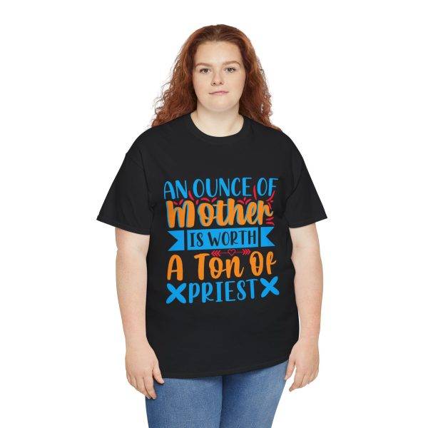 Inspirational Unisex Heavy Cotton Tee - "An Ounce of Mother is Worth a Ton of Priest"