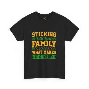 Family Bonding Unisex Heavy Cotton Tee - "Sticking With Your Family Is What Makes It A Family"