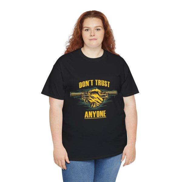 DON'T TRUST ANYONE Black Color T-Shirt For Unisex Heavy Cotton Tee DON'T TRUST ANYONE Black Color T-Shirt For Unisex Heavy Cotton Tee