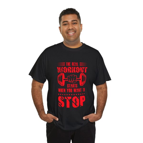 Motivational Gym Tee - "The Real Workout Starts When You Want to Stop" Unisex Heavy Cotton Shirt Motivational Gym Tee - "The Real Workout Starts When You Want to Stop" Unisex Heavy Cotton Shirt