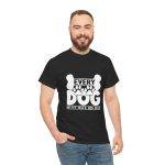 Every Dog Must Have His Day Unisex Heavy Cotton Tee - Perfect Gift for Dog Lovers