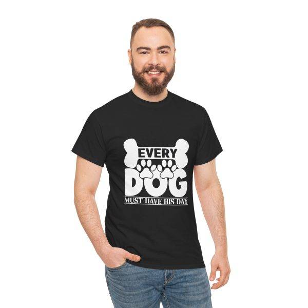 Every Dog Must Have His Day Unisex Heavy Cotton Tee - Perfect Gift for Dog Lovers