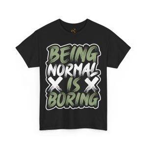 Being Normal Is Boring Black Color T-Shirt For Unisex Heavy Cotton Tee