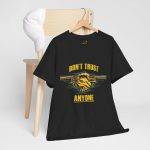 DON'T TRUST ANYONE Black Color T-Shirt For Unisex Heavy Cotton Tee DON'T TRUST ANYONE Black Color T-Shirt For Unisex Heavy Cotton Tee