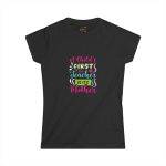Mom's Teaching Tee - A Child's First Teacher is Its Mother - Women's Softstyle Shirt