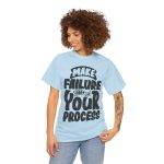 Make Failure Part Of Your Process Light Blue Color T-Shirt For Unisex Heavy Cotton Tee