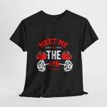 Gym Motivational Unisex Heavy Cotton Tee - 'Meet Me At The Gym'