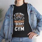 Motivational Fitness and Gym Quote Unisex Heavy Cotton Tee - Healthy Body Gym Shirt