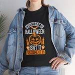 Every Day Is Halloween Isn't For Some Of Us Black Color For Unisex Heavy Cotton Tee