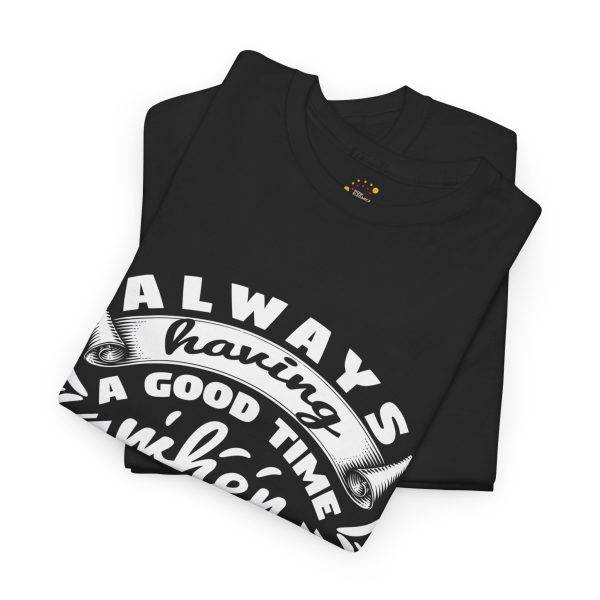 Always Having a Good Time Fishing Unisex Heavy Cotton Tee