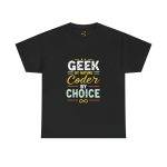 Programmer GEEK BY NATURE Coder BY CHOICE Black Color T-Shirt For Unisex Heavy Cotton Tee