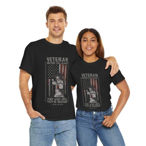 VETERAN NEVER GO AWAY Black Color T-Shirt For Unisex Heavy Cotton Tee VETERAN NEVER GO AWAY Black Color T-Shirt For Unisex Heavy Cotton Tee