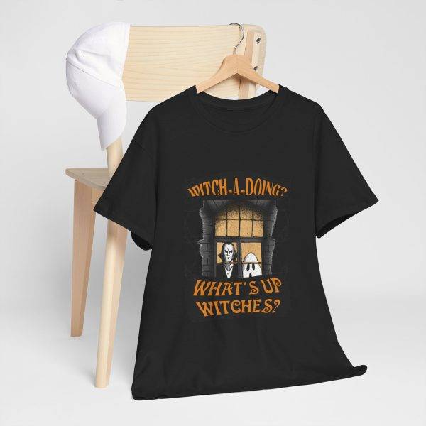 Halloween WITCH-A-DOING? WHAT'S UP WITCHES? Black Color T-Shirt For Unisex Heavy Cotton Tee Halloween WITCH-A-DOING? WHAT'S UP WITCHES? Black Color T-Shirt For Unisex Heavy Cotton Tee