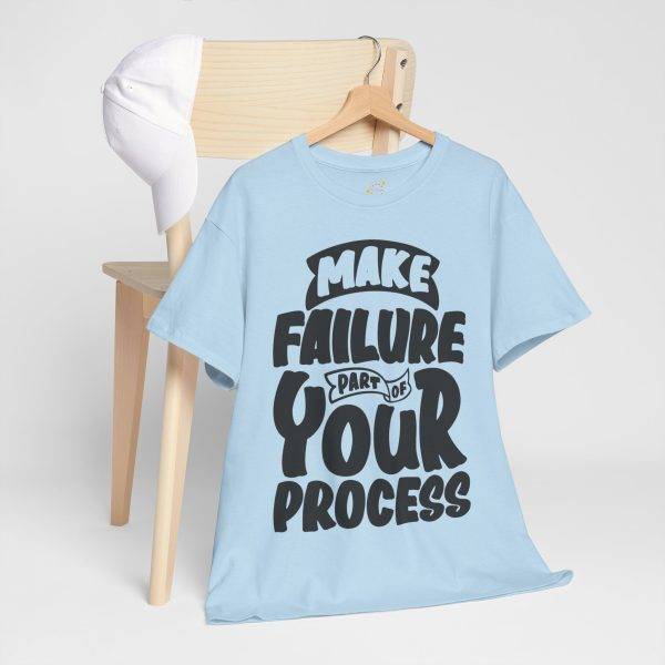 Make Failure Part Of Your Process Light Blue Color T-Shirt For Unisex Heavy Cotton Tee