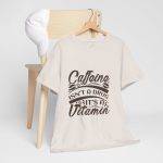 Caffeine Isn't a Drug Unisex Heavy Cotton Tee - Casual Coffee Lover Shirt