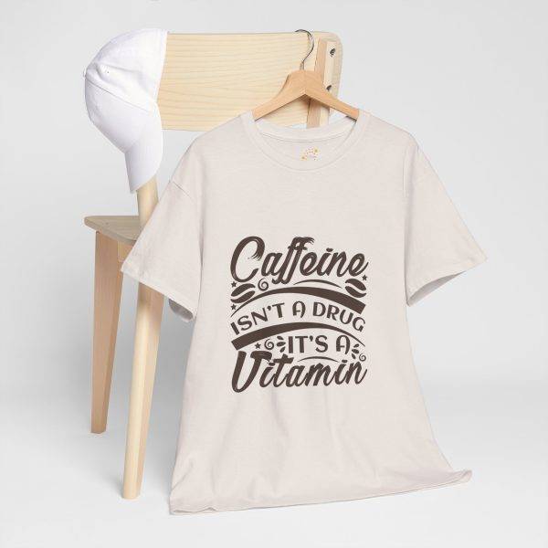 Caffeine Isn't a Drug Unisex Heavy Cotton Tee - Casual Coffee Lover Shirt