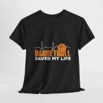 Basketball Saved My Life Unisex Heavy Cotton Tee