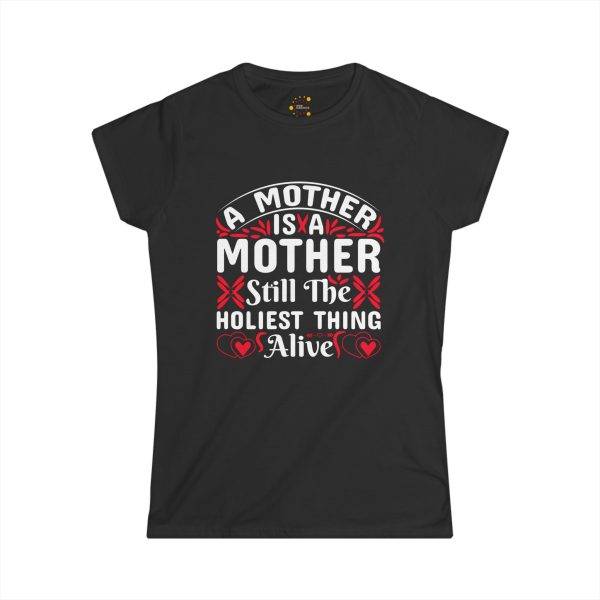 A Mother is a Mother Softstyle Tee - Heartfelt Women's T-Shirt Gift