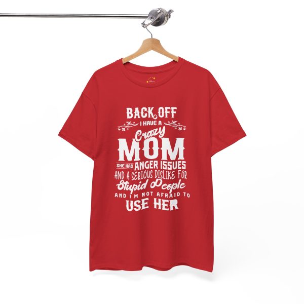 Mother Back Off I Have Crazy Mom Red Color T-Shirt For Unisex Heavy Cotton Tee