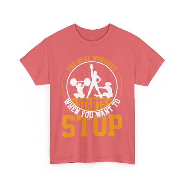 Gym The Real Workout Start When You Want To Stop Coral Silk Color T-Shirt For Women Heavy Cotton Tee