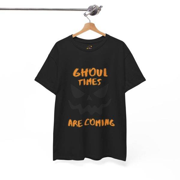 Halloween Ghoul Times Are Coming Black Color T-Shirt For Unisex Heavy Cotton Tee