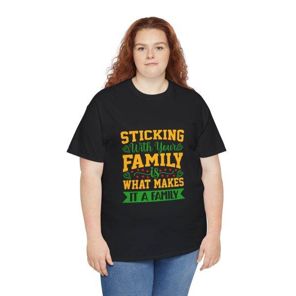 Family Bonding Unisex Heavy Cotton Tee - "Sticking With Your Family Is What Makes It A Family"